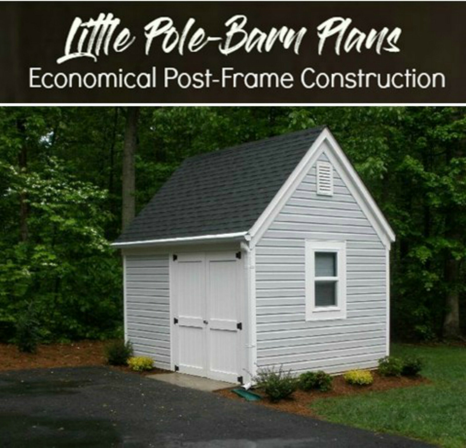 7 Little Backyard Barn Designs – Complete Construction Plans (B5)