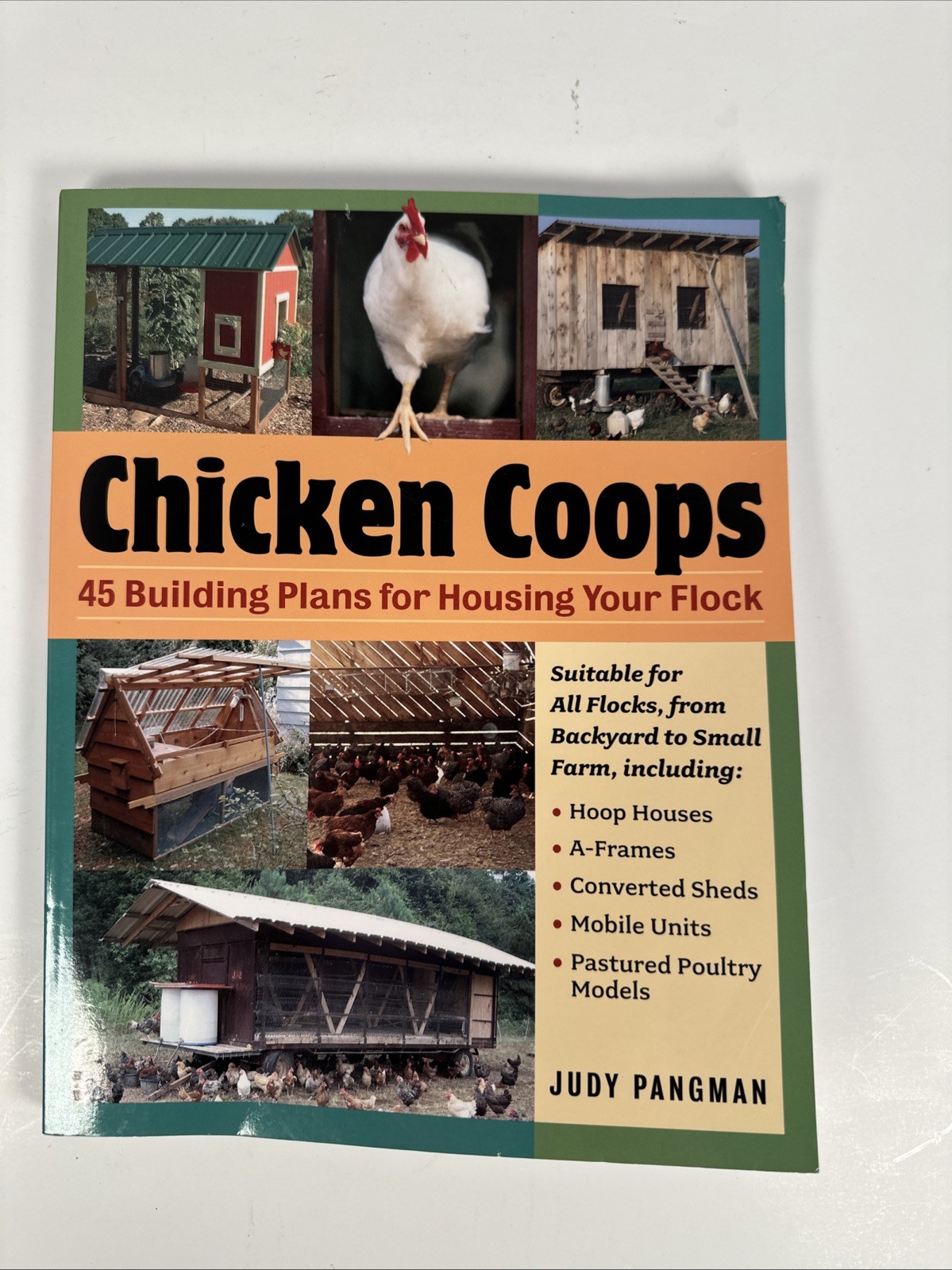 Chicken Coops: 45 Building Plans for Housing Your Flock by Judy Pangman How-To