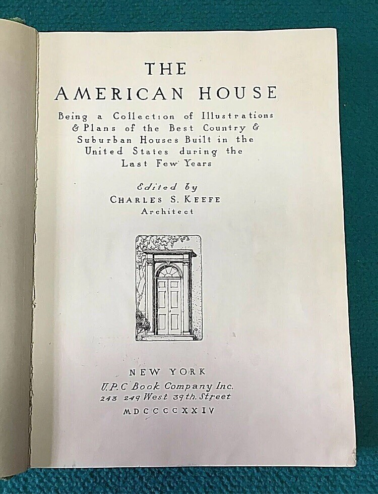 1922 Book : THE AMERICAN HOUSE «Architect» FLOOR PLANS & ILLUSTRATIONS @ Keefe