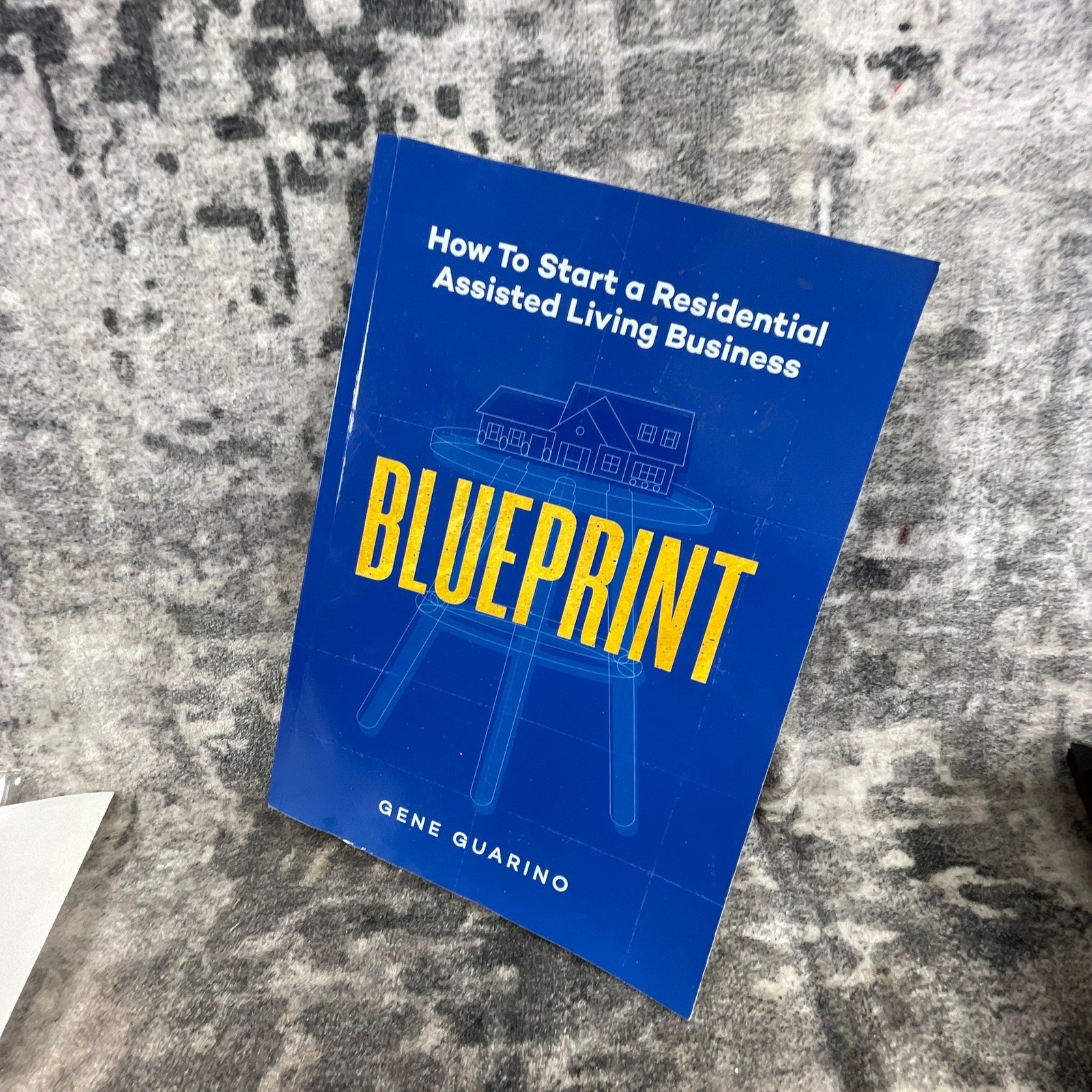 Residential Assisted Living Business Blueprint Gene Guarino Paperback Book